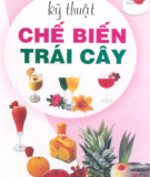 Ebook Kỹ thuật chế biến trái cây - Nguyễn Kim Dân (Biên dịch)