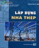 Ebook Lắp dựng nhà thép: Phần 1