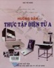 Ebook Hướng dẫn thực tập điện tử A: Phần 2