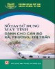 Ebook Sổ tay sử dụng máy tính dành cho cán bộ xã, phường, thị trấn: Phần 1