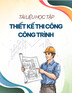 Tài liệu học tập Thiết kế thi công công trình